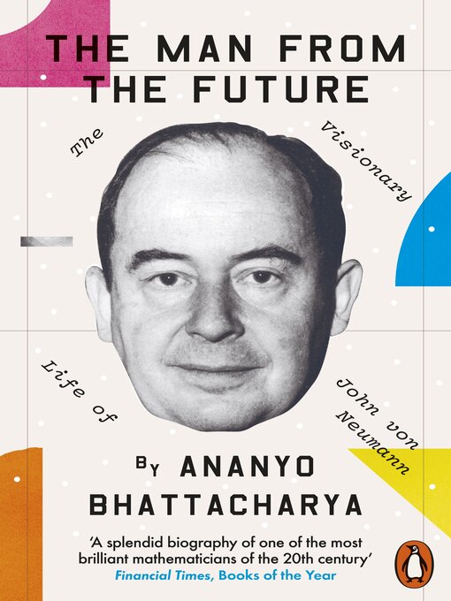 Title details for The Man from the Future by Ananyo Bhattacharya - Wait list
